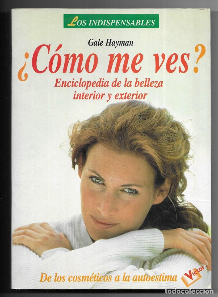 Second hand books: Como Me Ves? Enciclopedia de la belleza interior y exterior. Hayman, Gale 1999