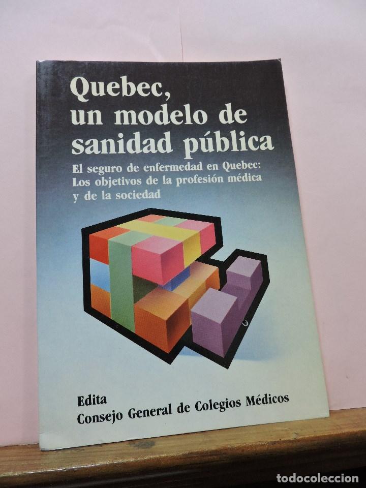 Second hand books: Quebec, un modelo de sanidad p&uacute;blica. Edita Consejo General de Colegios M&eacute;dicos 1984