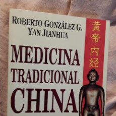 Libros de segunda mano: MEDICINA TRADICIONAL CHINA (ACUPUNTURA), DE ROBERTO GONZÁLEZ Y YAN JIANHUA. EXCELENTE ESTADO.. Lote 308096593