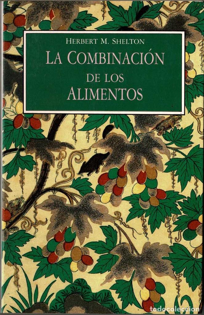 Libros de segunda mano: La Combinaci&oacute;n de los Alimentos - Herbert M. Shelton - Foto 1