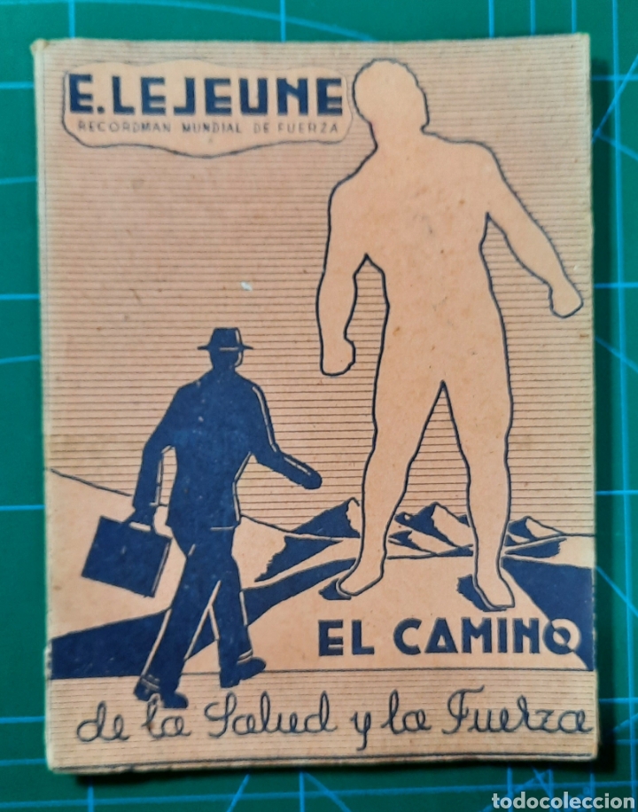 Libros de segunda mano: E. LEJEUNE RECORMAN MUNDIAL DE FUERZA / EL CAMINO DE LA SALUD Y LA FUERZA 1947