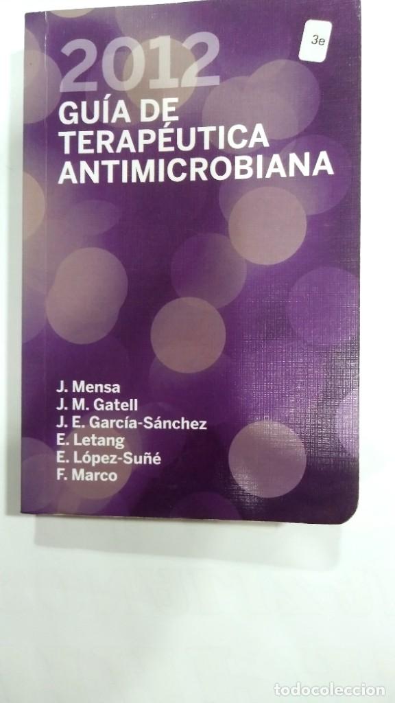 Libri di seconda mano: Gu&iacute;a de terap&eacute;utica antimicrobiana 2012