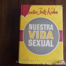 Libros de segunda mano: LIBRO NUESTRA VIDA SEXUAL. DR. FRITZ KAHN. Lote 311912638