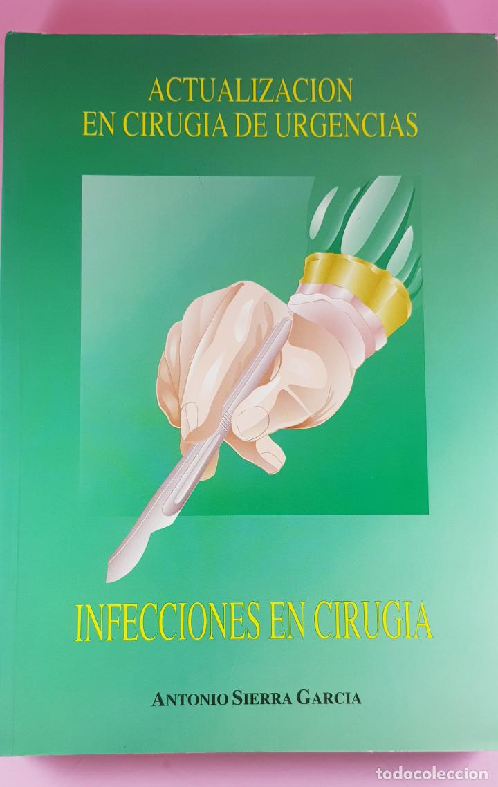 Libri di seconda mano: LIBRO-ACTUALIZACI&Oacute;N EN CIRUG&Iacute;A DE URGENCIAS-INFECCIONES EN CIRUG&Iacute;A-ANTONIO SIERRA GARC&Iacute;A