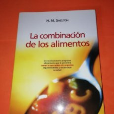 Libros de segunda mano: LA COMBINACION DE LOS ALIMENTOS. H.M. SHELTON. EDICIONES OBELISCO 2007. Lote 312685113
