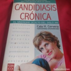 Libros de segunda mano: CANDIDIASIS CRÓNICA. CALA H. CERVERA. ED. ROBIN BOOK.. Lote 313334598