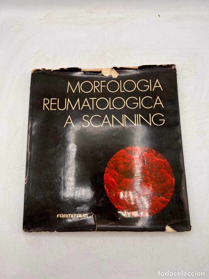 Libri di seconda mano: MORFOLOGIA REUMATOLOGICA A. SCANNING. F. FANTINI. INSTITUTO ORTOPEDICO G. PINI. BARCELONA, 1979
