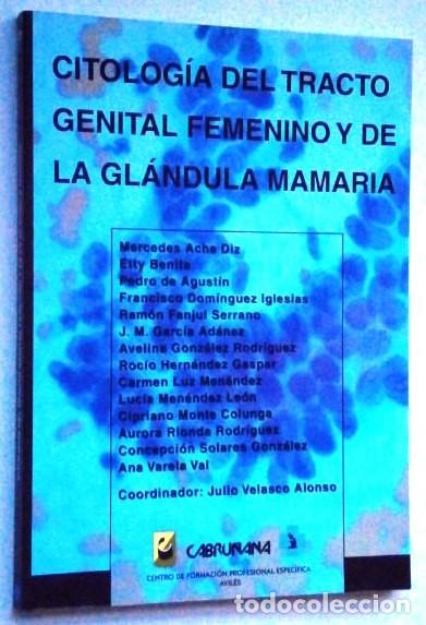Libri di seconda mano: Citolog&iacute;a del tracto genital femenino y la gl&aacute;ndula mamaria / Julio Velasco Alonso / Cabru&ntilde;ana 1997