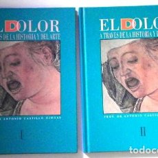 Libros de segunda mano: EL DOLOR A TRAVÉS DE LA HISTORIA Y DEL ARTE 2T / ANTONIO CASTILLO OJUGAS / ACCIÓN MÉDICA MADRID 1993. Lote 314132338