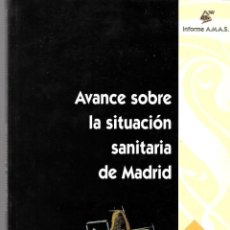 Libros de segunda mano: INFORME A.M.A.S.: AVANCE SOBRE LA SITUACIÓN SANITARIA DE MADRID. INFORME 0. 1.994. Lote 314548893