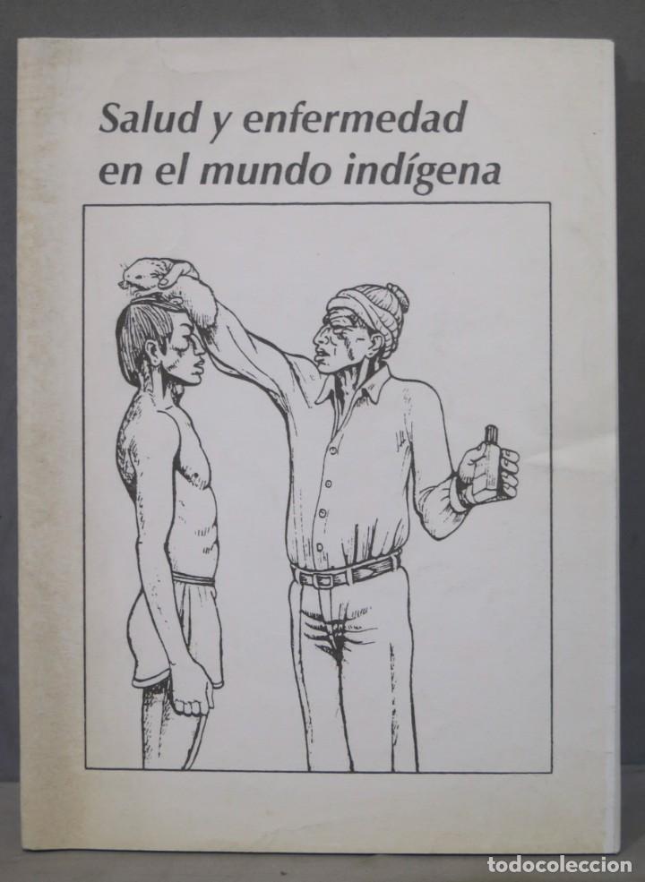 Libri di seconda mano: SALUD Y ENFERMEDAD EN EL MUNDO INDIGENA