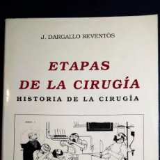 Libros de segunda mano: ETAPAS DE LA CIRUGÍA. HISTÓRIA DE LA CIRUGIA - J. DARGALLO REVENTÓS. Lote 316774758
