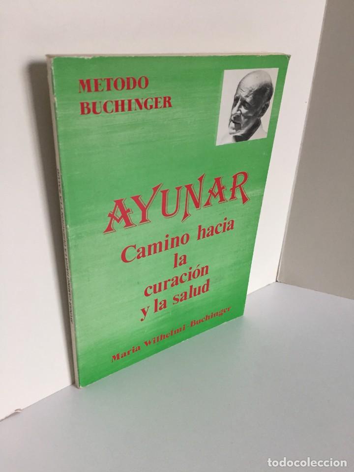 Libros de segunda mano: METODO BUCHINGER. AYUNAR. CAMINO HACIA LA CURACI&Oacute;N Y LA SALUD. MARIA WILHELMI-BUCHINGER.