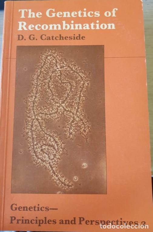 Second hand books: THE GENETICS OF RECOMBINATION. GENETICS - PRINCIPLES AND PERSPECTIVES 2. - CATCHESIDE, D.G.