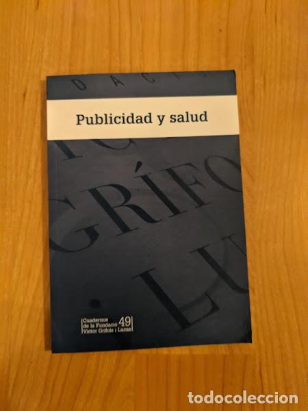 Libros de segunda mano: PUBLICIDAD Y SALUD. CUADERNOS DE LA FUNDACI&Oacute; VICTOR GRIFOLS I LUCAS. N&ordm; 49