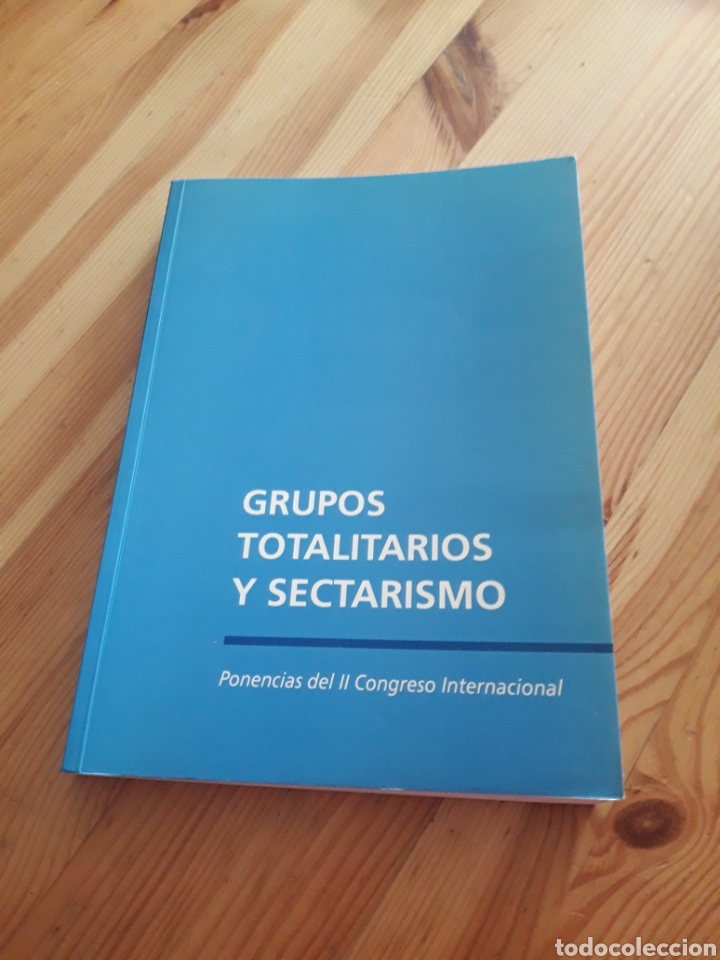 Libros de segunda mano: Grupos Totalitarios y sectarismo Ponencias II Congreso Psicologia Neurologia Educacion Sectas