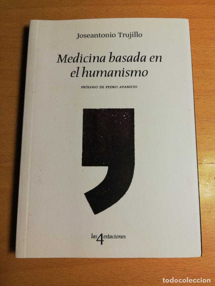 Second hand books: MEDICINA BASADA EN EL HUMANISMO (JOSEANTONIO TRUJILLO)
