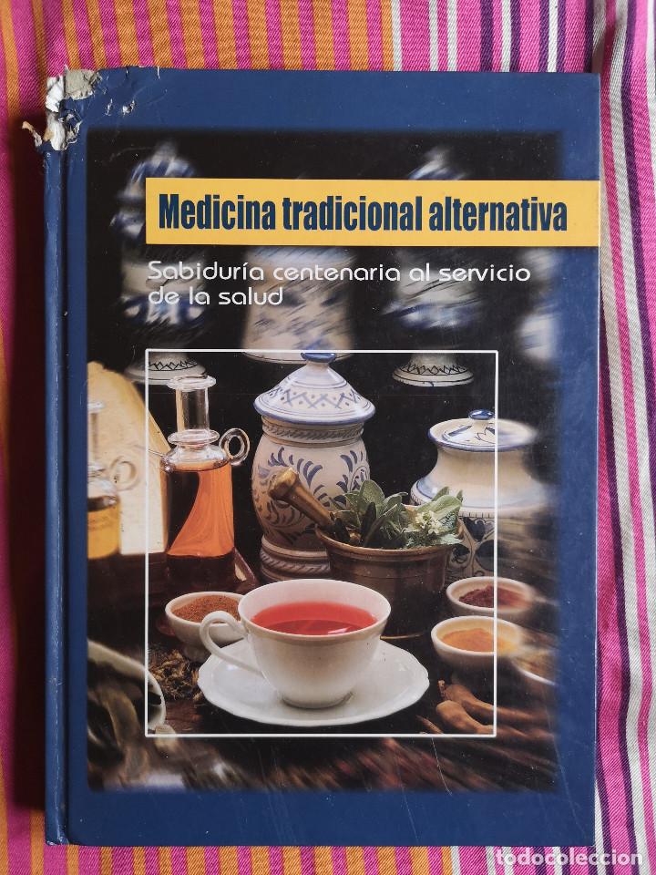 Libros de segunda mano: LIBRO - MEDICINA TRADICIONAL ALTERNATIVA - Sabiduria Centenaria al Servicio de la Salud