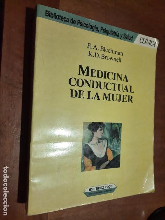 Gebrauchte B&uuml;cher: MEDICINA CONDUCTUAL DE LA MUJER. E.A. BLECHMAN. K.D. BROWNELL. R&Uacute;STICA. BUEN ESTADO