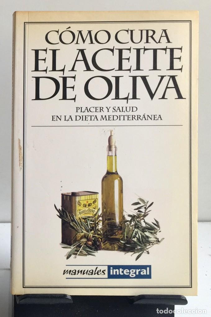 Libros de segunda mano: C&Oacute;MO CURA EL ACEITE DE OLIVA. Laura &Aacute;lvarez