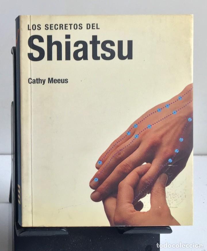 Libros de segunda mano: LOS SECRETOS DE SHIATSU. Gathy Meeus