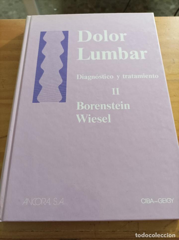 Second hand books: DOLOR LUMBAR.DIAGNOSTICO Y TRATAMIENTO II.BORENSTEIN WIESEL,1989,564 P&Aacute;GINAS.VER INDICE.