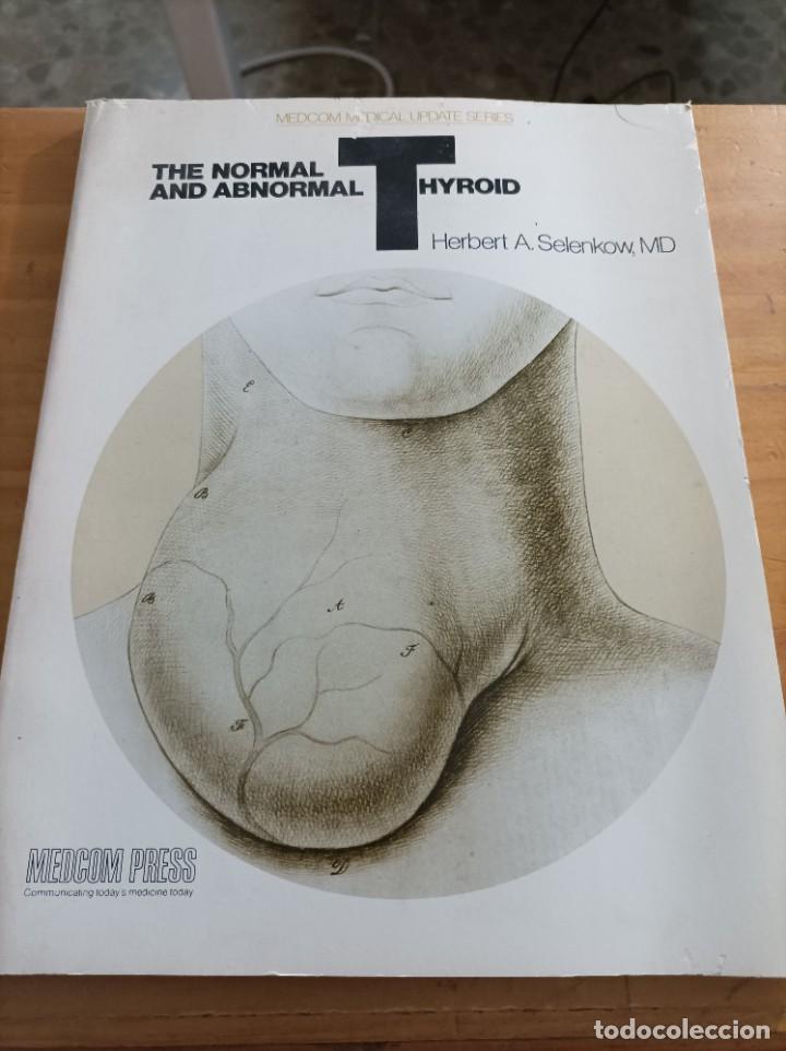 Second hand books: THE NORMAL AND A NORMAL THYROID.HERBERT A. SELENKOW,MEDCOM PRESS,1973,85 PAG.VER INDICE.