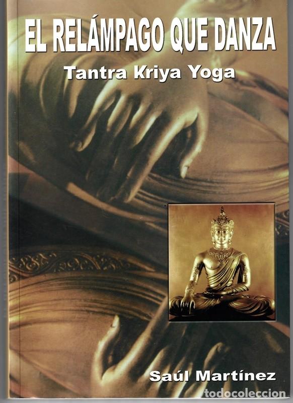 Second hand books: EL REL&Aacute;MPAGO QUE DANZA TANTRA KRIYA YOGA