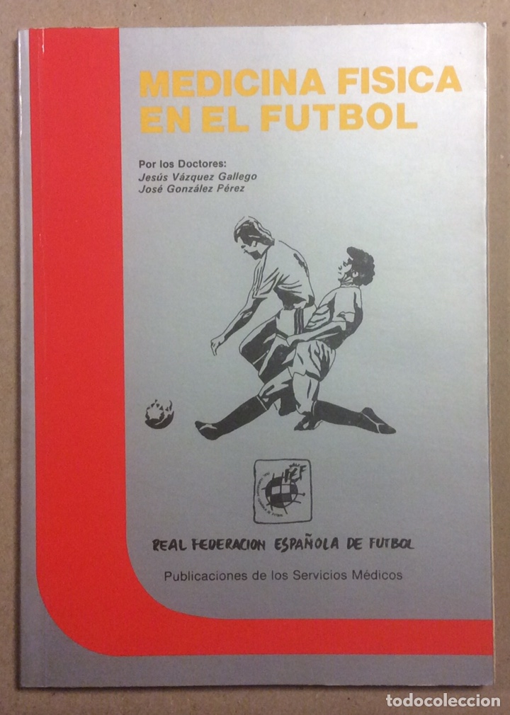 Gebrauchte B&uuml;cher: MEDICINA F&Iacute;SICA EN EL F&Uacute;TBOL. JES&Uacute;S V&Aacute;ZQUEZ GALLEGO Y JOS&Eacute; GONZ&Aacute;LEZ P&Eacute;REZ. REAL FEDERACI&Oacute;N ESPA&Ntilde;OLA