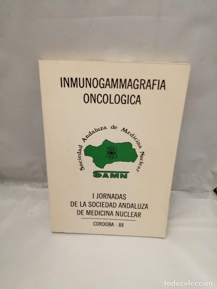 Second hand books: INMUNOGAMMAGRAF&Iacute;A ONCOL&Oacute;GICA. I JORNADAS DE LA SOCIEDAD ANDALUZA DE MEDICINA NUCLEAR, C&Oacute;RDOBA 1988