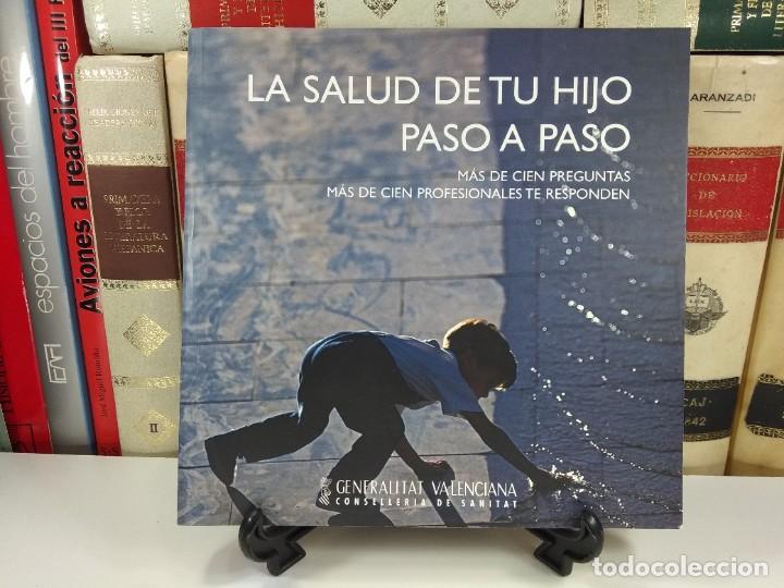 Libri di seconda mano: LA SALUD DE TU HIJO PASO A PASO. VV.AA. Edita Generalitat Valenciana. 2005. ISBN: 8448236645.