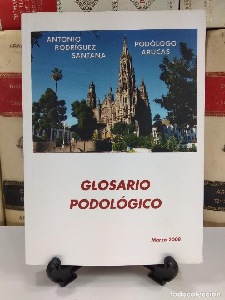 Libri di seconda mano: GLOSARIO PODOL&Oacute;GICO. RODR&Iacute;GUEZ SANTANA, Antonio. A&ntilde;o 2008. ISBN: 9788461235698