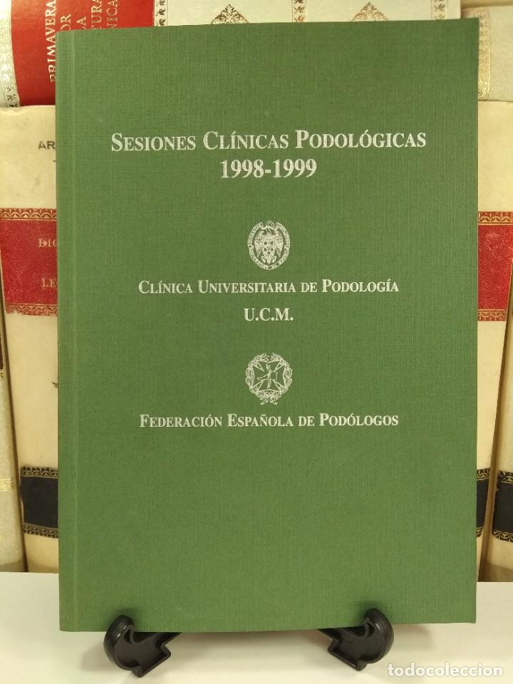 Libri di seconda mano: SESIONES CL&Iacute;NICAS PODOL&Oacute;GICAS 1998-1999. Cl&iacute;nica Universitaria de Podolog&iacute;a U.C.M