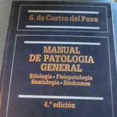 Libros de segunda mano: MANUAL DE PATOLOGÍA GENERAL - S. DE CASTRO DEL POZO. 4ª EDICIÓN SALVAT 1989. MUY BUEN ESTADO. Lote 330463813