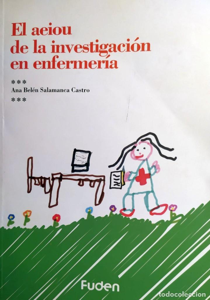 Libros de segunda mano: El aeiuo de la investigacion en enfermeria Ana Belen Salamanca Castro