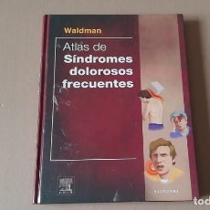 Libros de segunda mano: ATLAS DE SÍNDROMES DOLOROSOS FRECUENTES -- STEVEN D. WALDMAN -- SALUD Y MEDICINA -- ELSEVIER, 2003. Lote 333450063