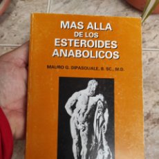 Libros de segunda mano: LIBRO MAS ALLÁ DE LOS ESTEROIDES ANABÓLICOS - MAURO G DIPASQUALE - TRADUCCIÓN CÁNDIDO MORO GONZÁLEZ. Lote 333724938