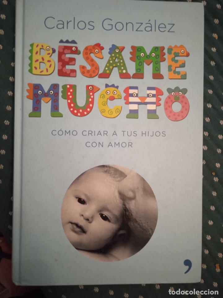 Libros de segunda mano: B&eacute;same mucho. Carlos Gonz&aacute;lez - Foto 1