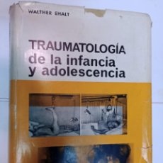Libros de segunda mano: WALTHER EHALT TRAUMATOLOGIA DE LA INFANCIA Y LA ADOLESCENCIA SA9277. Lote 336532728