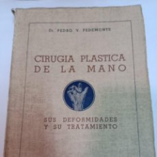 Libros de segunda mano: DR. PEDRO V. PEDEMONTE CIRUGIA PLÁSTICA DE LA MANO Y SUS DEFORMIDADES Y SU TRATAMIENTO SA9284. Lote 336549308