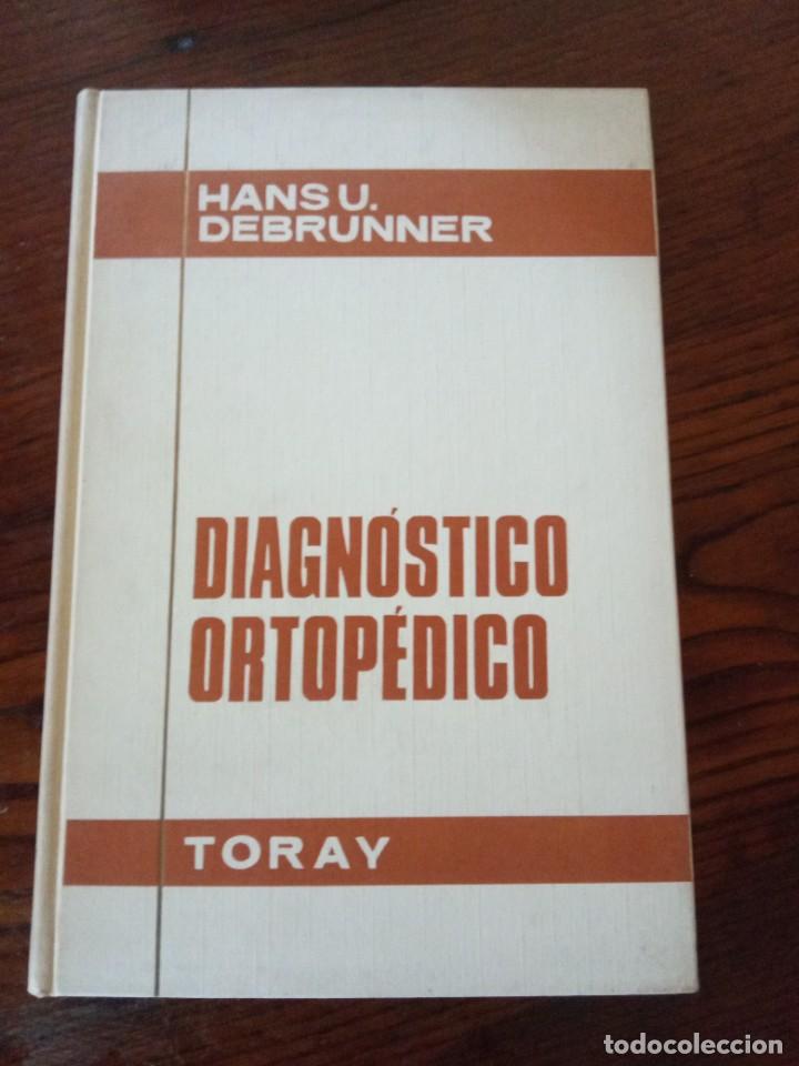 Libros de segunda mano: Diagn&oacute;stico ortop&eacute;dico. - Hans U. Debrunner. - Foto 1