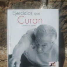 Libros de segunda mano: EJERCICIOS QUE CURAN. PASO A PASO. SANZ MENGÍBAR, JOSÉ MARÍA. LIBSA. 2007