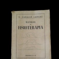 Libros de segunda mano: MANUAL DE FISIOTERAPIA - CARLOS CABALLÉ LANCRY - 1960