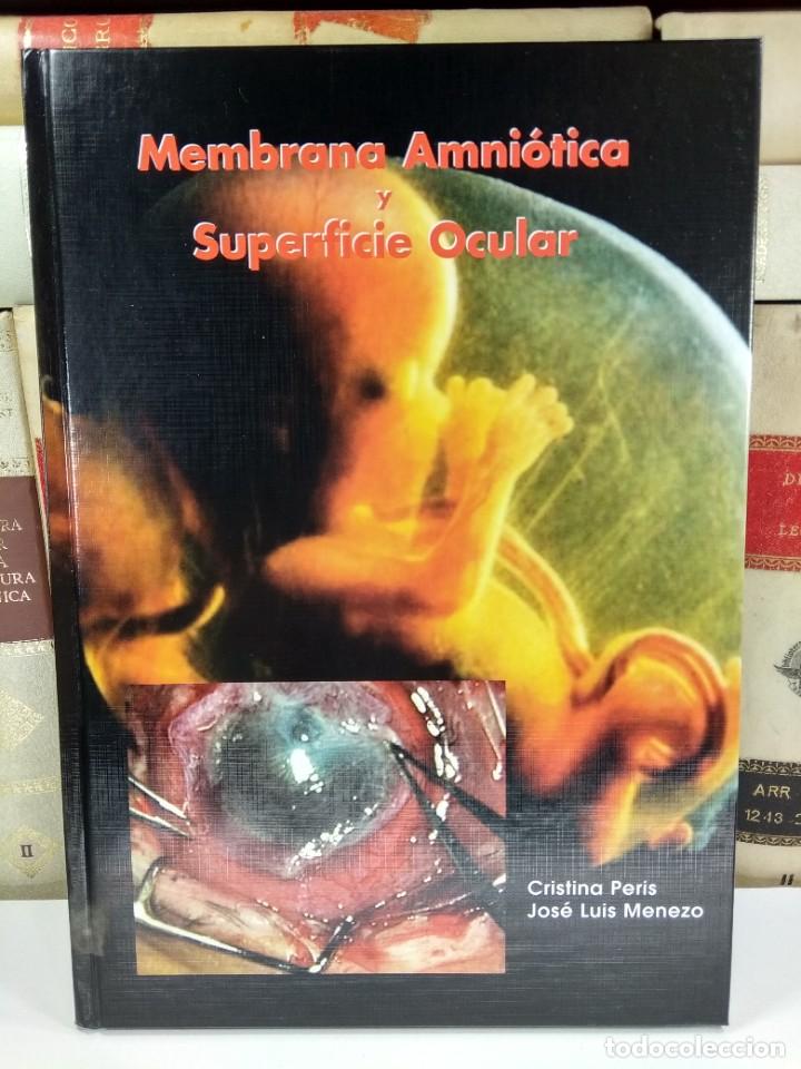 Second hand books: MEMBRANA AMNI&Oacute;TICA Y SUPERFICIE OCULAR. PERIS, Cristina / MENEZO, Jos&eacute; Luis. Edita Mac Line 2004.