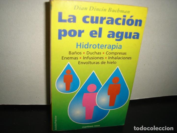 Second hand books: 4- LA CURACI&Oacute;N POR EL AGUA - DIAN DINCIN BUCHMAN