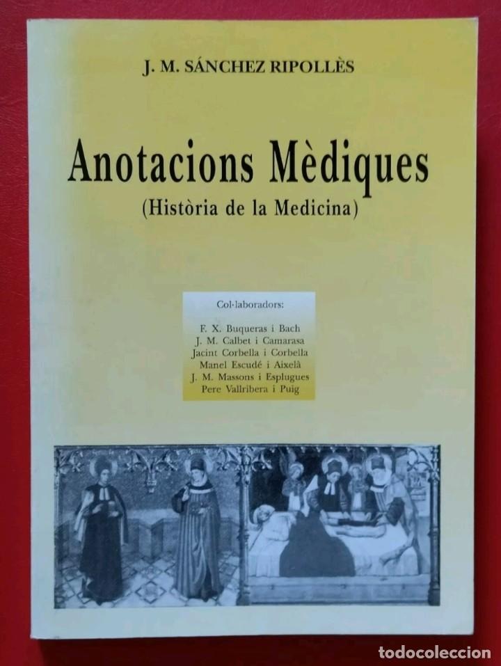 Livres d'occasion: Anotaciones Mediques (Historia de la Medicina) J. M. S&aacute;nchez Ripolles. 1&ordf; Edici&oacute;n 1995.