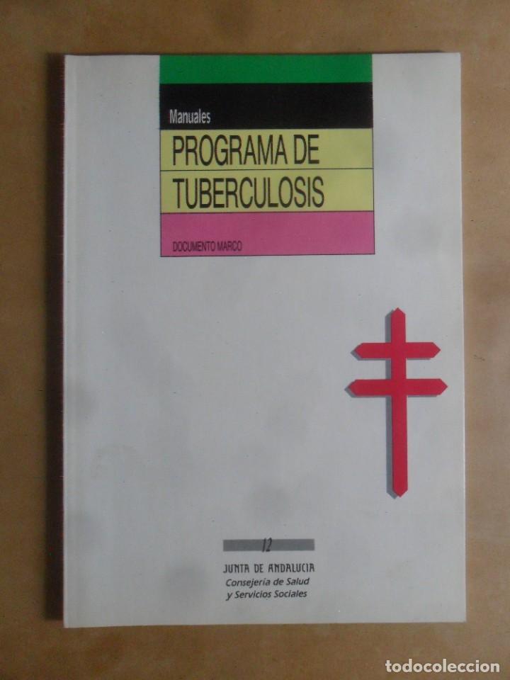 Second hand books: PROGRAMA DE TUBERCULOSIS - LUIS LARA GARCIA, ANGEL LOPEZ DIAZ - SERVICIO ANDALUZ DE SALUD - 1989