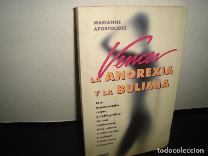 Second hand books: 7- VENCER LA ANOREXIA Y LA BULIMIA - MARIANNEAPOSTOLIDES