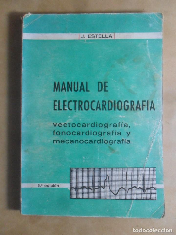 Second hand books: MANUAL DE ELECTROCARDIOGRAFIA - JOSE ESTELLA ESCUDERO - 1973