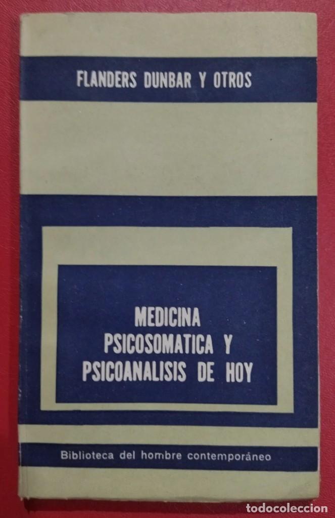 Livres d'occasion: MEDICINA PSICOSOM&Aacute;TICA Y PSICOAN&Aacute;LISIS DE HOY. FLANDERS DUNBAR Y OTROS.